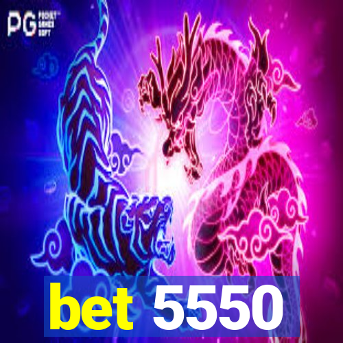 bet 5550